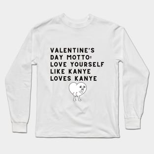 Love yourself like Kanye loves Kanye Long Sleeve T-Shirt